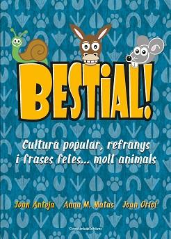 BESTIAL! | 9788490347720 | MATAS I ROS, ANNA M. / ANTOJA I MAS, JOAN / ORIOL I GIRALT, JOAN | Llibreria Aqualata | Comprar llibres en català i castellà online | Comprar llibres Igualada