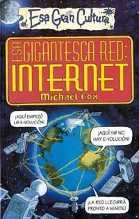 ESA GIGANTESCA RED: INTERNET (ESA GRAN CULTURA 11) | 9788427221413 | COX, MICHAEL | Llibreria Aqualata | Comprar llibres en català i castellà online | Comprar llibres Igualada