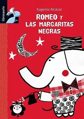 ROMEO Y LAS MARGARITAS NEGRAS (LIBROSAURIO +6) | 9788479428273 | ALCAZAR, EUGENIA | Llibreria Aqualata | Comprar llibres en català i castellà online | Comprar llibres Igualada