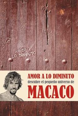 AMOR A LO DIMINUTO | 9788401347849 | MACACO | Llibreria Aqualata | Comprar libros en catalán y castellano online | Comprar libros Igualada