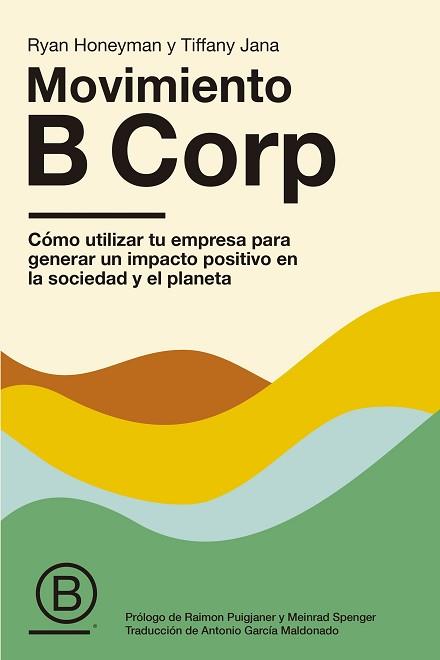 MOVIMIENTO B CORP | 9788498755343 | HONEY, RYAN / JANA, TIFFANY | Llibreria Aqualata | Comprar llibres en català i castellà online | Comprar llibres Igualada