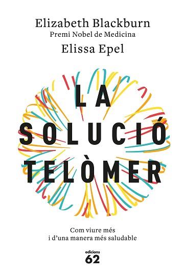 SOLUCIÓ TELÒMER, LA | 9788429776140 | BLACKBURN, ELIZABETH / EPEL, ELISSA | Llibreria Aqualata | Comprar libros en catalán y castellano online | Comprar libros Igualada