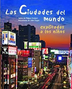 CIUDADES DEL MUNDO EXPLICADAS A LOS NIÑOS, LAS | 9788497543552 | GODARD, PHILIPPE / DUGUE, JULIEN | Llibreria Aqualata | Comprar llibres en català i castellà online | Comprar llibres Igualada