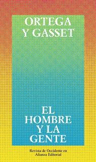 HOMBRE Y LA GENTE, EL | 9788420641089 | ORTEGA Y GASSET, JOSE | Llibreria Aqualata | Comprar llibres en català i castellà online | Comprar llibres Igualada