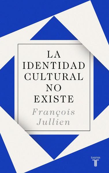 IDENTIDAD CULTURAL NO EXISTE, LA | 9788430619160 | JULLIEN, FRANÇOIS | Llibreria Aqualata | Comprar llibres en català i castellà online | Comprar llibres Igualada