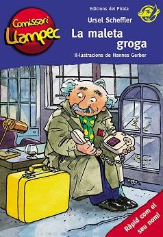 COMISSARI LLAMPEC 3. LA MALETA GROGA | 9788496569492 | SCHEFFLER, URSEL / GERBER, HANNES (IL·LUSTR) | Llibreria Aqualata | Comprar llibres en català i castellà online | Comprar llibres Igualada