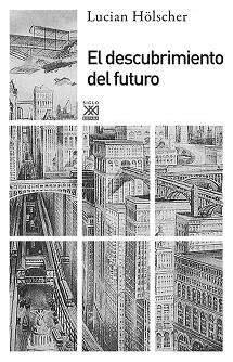 DESCUBRIMIENTO DEL FUTURO, EL | 9788432316562 | HÖLSCHER, LUCIAN | Llibreria Aqualata | Comprar llibres en català i castellà online | Comprar llibres Igualada