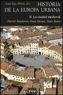 HISTORIA DE LA EUROPA URBAN II. LA CIUDAD MEDIEVAL | 9788437078366 | BOUCHERON, PATRICK / MENJOT, DENIS / BOONE, MARC | Llibreria Aqualata | Comprar llibres en català i castellà online | Comprar llibres Igualada