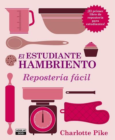 ESTUDIANTE HAMBRIENTO. REPOSTERÍA FÁCIL | 9788403514478 | PIKE, CHARLOTTE | Llibreria Aqualata | Comprar llibres en català i castellà online | Comprar llibres Igualada