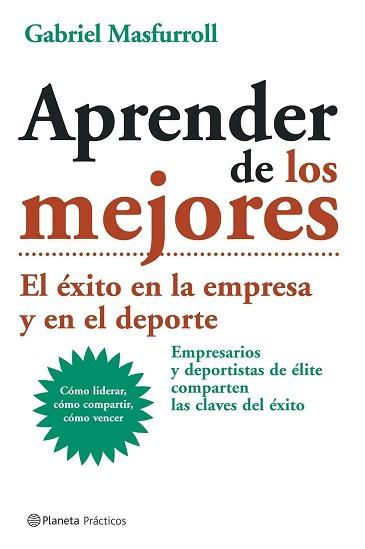 APRENDER DE LOS MEJORES (PRACTICOS) | 9788408057604 | MASFURROLL, GABRIEL | Llibreria Aqualata | Comprar libros en catalán y castellano online | Comprar libros Igualada