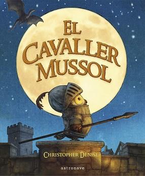 CAVALLER MUSSOL, EL | 9788467968200 | DENISE, CHRISTOPHER | Llibreria Aqualata | Comprar llibres en català i castellà online | Comprar llibres Igualada