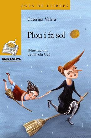 PLOU I FA SOL (SOPA DE LLIBRES GROC 181) | 9788448926878 | VALRIU, CATERINA | Llibreria Aqualata | Comprar libros en catalán y castellano online | Comprar libros Igualada