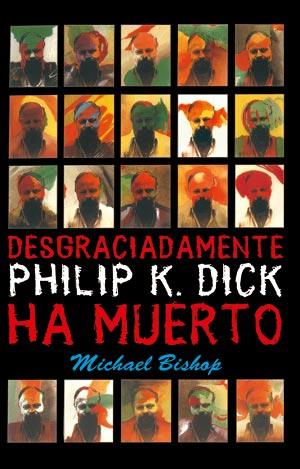 DESGRACIADAMENTE PHILIP K.DICK HA MUERTO | 9788498004410 | BISHOP, MICHAEL | Llibreria Aqualata | Comprar libros en catalán y castellano online | Comprar libros Igualada