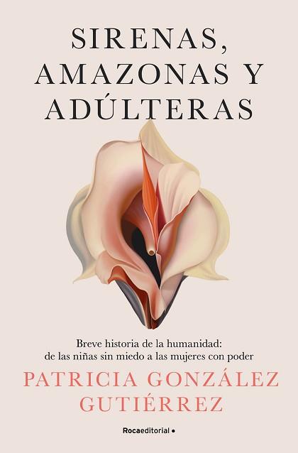 SIRENAS, AMAZONAS Y ADÚLTERAS | 9788419965158 | GONZÁLEZ GUTIÉRREZ, PATRICIA | Llibreria Aqualata | Comprar llibres en català i castellà online | Comprar llibres Igualada