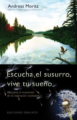 ESCUCHA EL SUSURRO, VIVE TU SUEÑO | 9788497777803 | MORITZ, ANDREAS | Llibreria Aqualata | Comprar libros en catalán y castellano online | Comprar libros Igualada