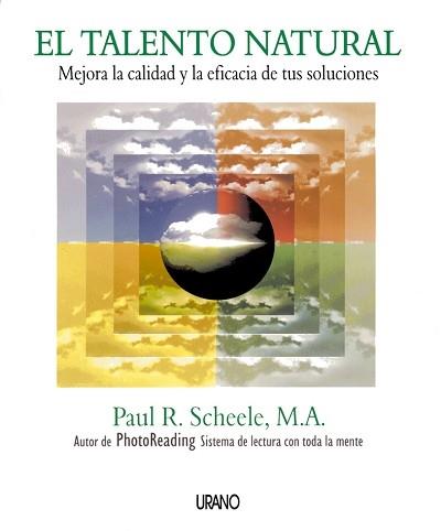 TALENTO NATURAL,MEJORA LA CALIDAD Y LA EFICACIA DE TUS SOLUC | 9788479531973 | SCHEELE, PAUL R. | Llibreria Aqualata | Comprar llibres en català i castellà online | Comprar llibres Igualada