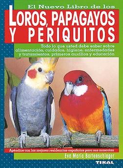 LOROS, PAPAGAYOS Y PERIQUITOS, EL NUEVO LIBRO DE L | 9788430582082 | BARTENSCHLAGER, EVA MARIA | Llibreria Aqualata | Comprar llibres en català i castellà online | Comprar llibres Igualada