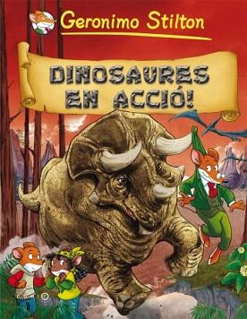 DINOSAURES EN ACCIO! (GERONIMO STILTON) | 9788499323350 | STILTON, GERONIMO | Llibreria Aqualata | Comprar llibres en català i castellà online | Comprar llibres Igualada