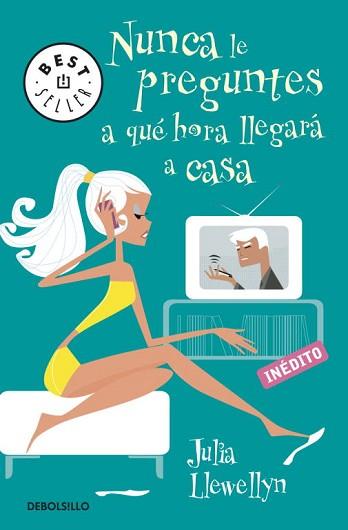 NUNCA LE PREGUNTES A QUE HORA LLEGARA A CASA (BEST 624/4) | 9788499082325 | LLEWELLYN, JULIA | Llibreria Aqualata | Comprar libros en catalán y castellano online | Comprar libros Igualada