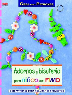 ADORNOS Y BISUTERÍA PARA NIÑOS CON FIMO | 9788498742664 | PEDEVILLA, PIA | Llibreria Aqualata | Comprar llibres en català i castellà online | Comprar llibres Igualada