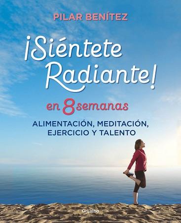 SIÉNTETE RADIANTE EN 8 SEMANAS | 9788425355820 | BENÍTEZ, PILAR | Llibreria Aqualata | Comprar llibres en català i castellà online | Comprar llibres Igualada