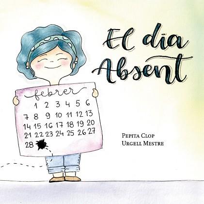 DIA ABSENT, EL | 9788412789065 | CLOP SEGÚ, PEPITA | Llibreria Aqualata | Comprar llibres en català i castellà online | Comprar llibres Igualada