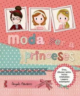 MODA PER A PRINCESES | 9788448933814 | NAVARRO, ÀNGELS | Llibreria Aqualata | Comprar llibres en català i castellà online | Comprar llibres Igualada