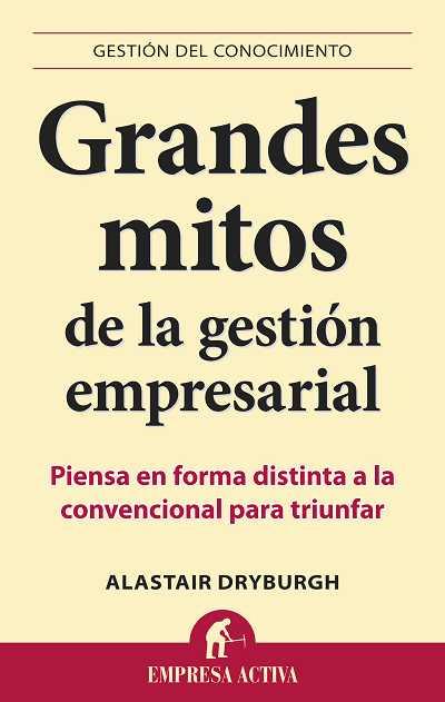 GRANDES MITOS DE LA GESTIÓN EMPRESARIAL | 9788492452910 | DRYBURGH, ALASTAIR | Llibreria Aqualata | Comprar libros en catalán y castellano online | Comprar libros Igualada