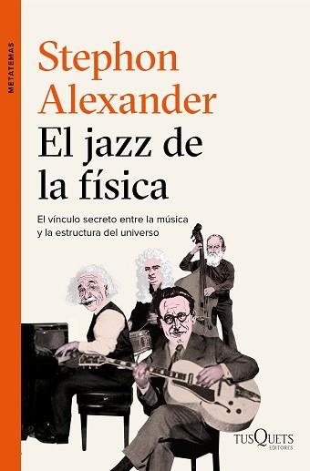 JAZZ DE LA FÍSICA, EL. EL VÍNCULO SECRETO ENTRE LA MÚSICA Y LA ESTRUCTURA DEL UNIVERSO | 9788490663684 | ALEXANDER, STEPHON  | Llibreria Aqualata | Comprar libros en catalán y castellano online | Comprar libros Igualada