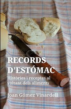 RECORDS D'ESTÒMAC | 9788492789528 | GÓMEZ VILARDELL, JOAN | Llibreria Aqualata | Comprar llibres en català i castellà online | Comprar llibres Igualada