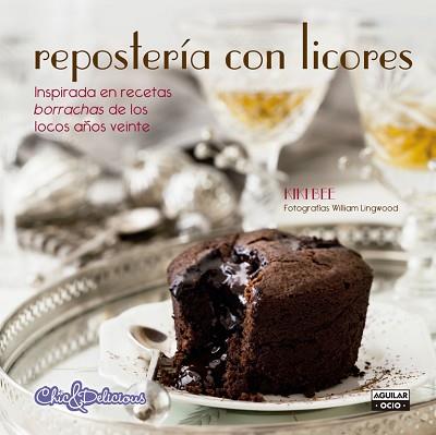 REPOSTERÍA CON LICORES (CHIC & DELICIOUS) | 9788403514720 | BEE, KIKI | Llibreria Aqualata | Comprar llibres en català i castellà online | Comprar llibres Igualada