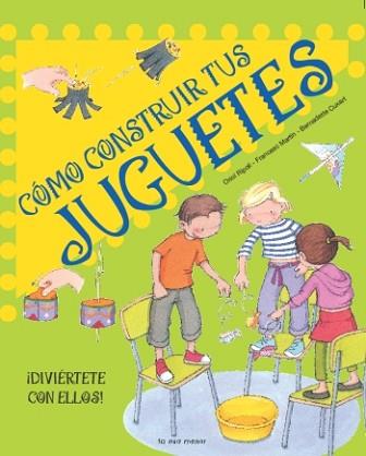 COMO CONSTRUIR TUS JUGUETES | 9788492766024 | AAVV | Llibreria Aqualata | Comprar libros en catalán y castellano online | Comprar libros Igualada