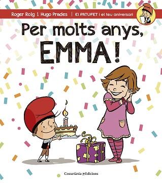 PER MOLTS ANYS, EMMA! | 9788490344521 | ROIG, ROGER / PRADES, HUGO | Llibreria Aqualata | Comprar libros en catalán y castellano online | Comprar libros Igualada