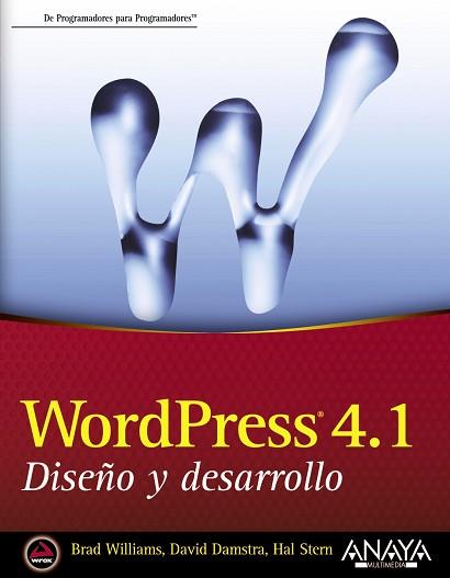 WORDPRESS 4.1. DISEÑO Y DESARROLLO | 9788441537040 | WILLIAMS, BRAD / DAMSTRA, DAVID / STERN, HAL | Llibreria Aqualata | Comprar llibres en català i castellà online | Comprar llibres Igualada