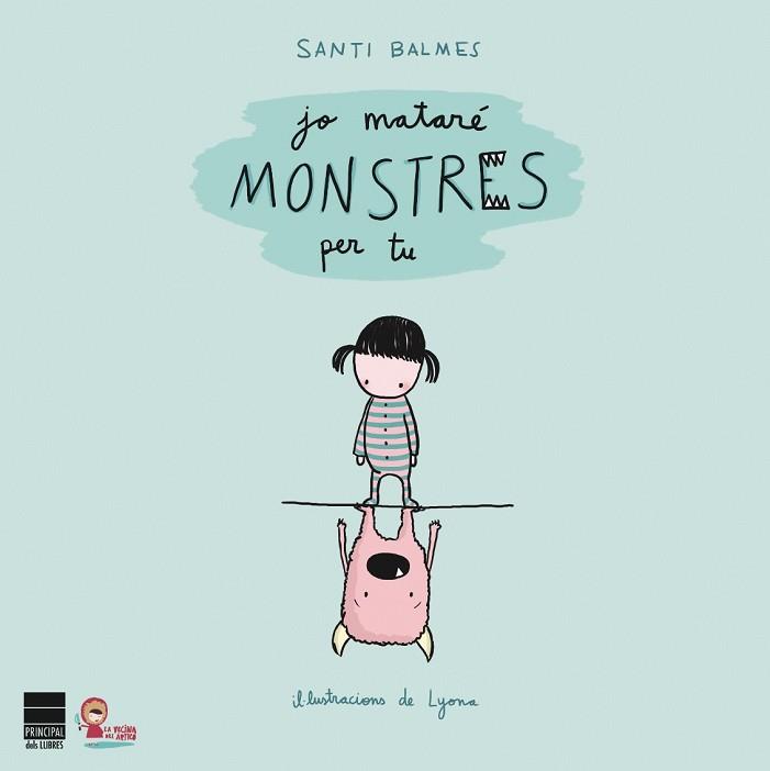 JO MATARE MONSTRES PER TU (ALBUM) | 9788493897895 | BALMES, SANTI / LYONA | Llibreria Aqualata | Comprar llibres en català i castellà online | Comprar llibres Igualada