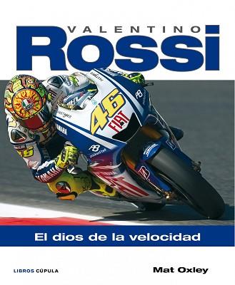 VALENTINO ROSSI. EL DIOS DE LA VELOCIDAD | 9788448067892 | OXLEY, MATT | Llibreria Aqualata | Comprar llibres en català i castellà online | Comprar llibres Igualada