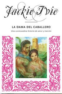 DAMA DEL CABALLERO, LA (SATEN ROMANTICA) | 9788478719921 | IVIE, JACKIE | Llibreria Aqualata | Comprar libros en catalán y castellano online | Comprar libros Igualada