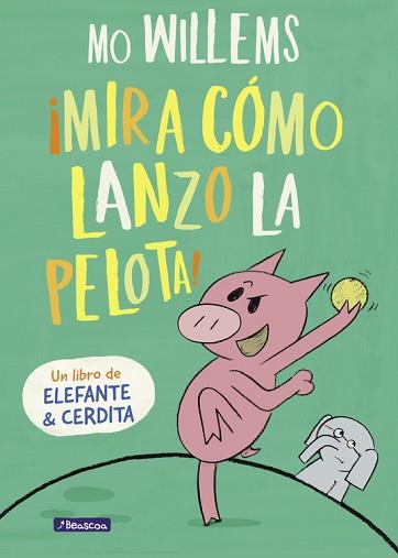 MIRA CÓMO LANZO LA PELOTA! (UN LIBRO DE ELEFANTE Y CERDITA) | 9788448847944 | WILLEMS, MO | Llibreria Aqualata | Comprar llibres en català i castellà online | Comprar llibres Igualada