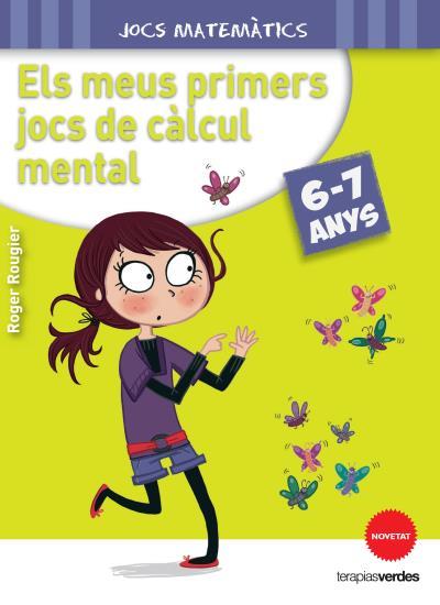 MEUS PRIMERS JOCS DE CÀLCUL MENTAL 6-7 ANYS, ELS | 9788415612629 | ROUGIER, ROGER | Llibreria Aqualata | Comprar llibres en català i castellà online | Comprar llibres Igualada