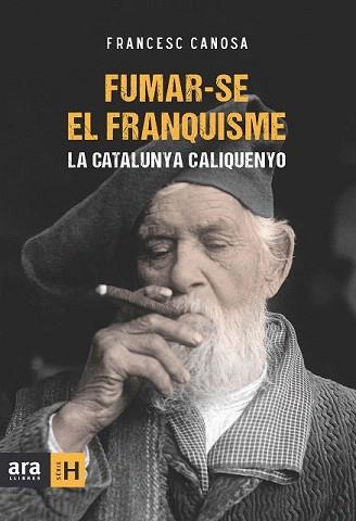 FUMAR-SE EL FRANQUISME | 9788415224259 | CANOSA I FARRAN, FRANCESC | Llibreria Aqualata | Comprar llibres en català i castellà online | Comprar llibres Igualada