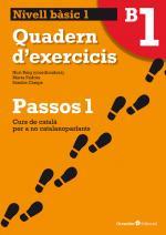 PASSOS 1 BÀSIC. QUADERN D'EXERCICIS B1 | 9788499211992 | ROIG MARTÍNEZ, NÚRIA / PADRÓS COLL, MARTA / CAMPS FERNÁNDEZ, SANDRA / DARANAS VIÑOLAS, MERITXELL | Llibreria Aqualata | Comprar llibres en català i castellà online | Comprar llibres Igualada