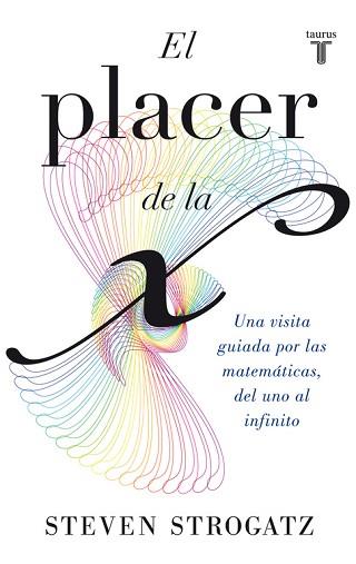 PLACER DE LA X, EL | 9788430602148 | STROGATZ, STEVEN | Llibreria Aqualata | Comprar libros en catalán y castellano online | Comprar libros Igualada