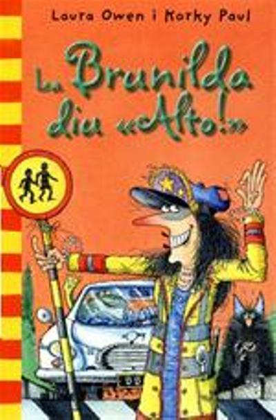 BRUNILDA DIU 'ALTO!', LA  | 9788498016055 | OWEN, LAURA / PAUL, KORKY | Llibreria Aqualata | Comprar libros en catalán y castellano online | Comprar libros Igualada