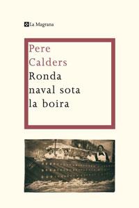 RONDA NAVAL SOTA LA BOIRA (LA MAGRANA 271) | 9788498675917 | CALDERS, PERE | Llibreria Aqualata | Comprar llibres en català i castellà online | Comprar llibres Igualada