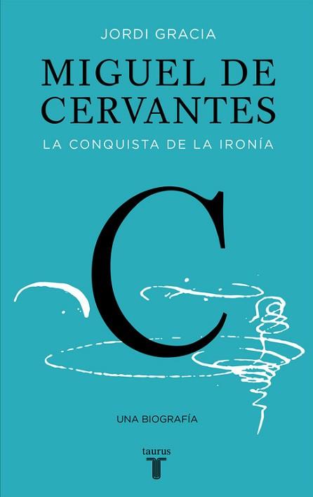 MIGUEL DE CERVANTES | 9788430619849 | GRACIA, JORDI | Llibreria Aqualata | Comprar libros en catalán y castellano online | Comprar libros Igualada