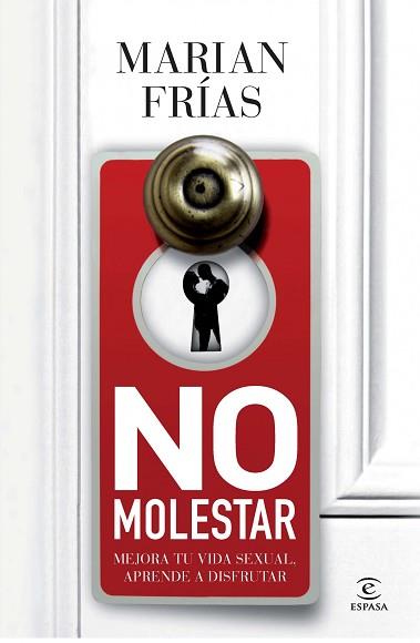 NO MOLESTAR. MEJORA TU VIDA SEXUAL, APRENDE A DISFRUTAR | 9788467009729 | FRÍAS, MARIÁN | Llibreria Aqualata | Comprar llibres en català i castellà online | Comprar llibres Igualada