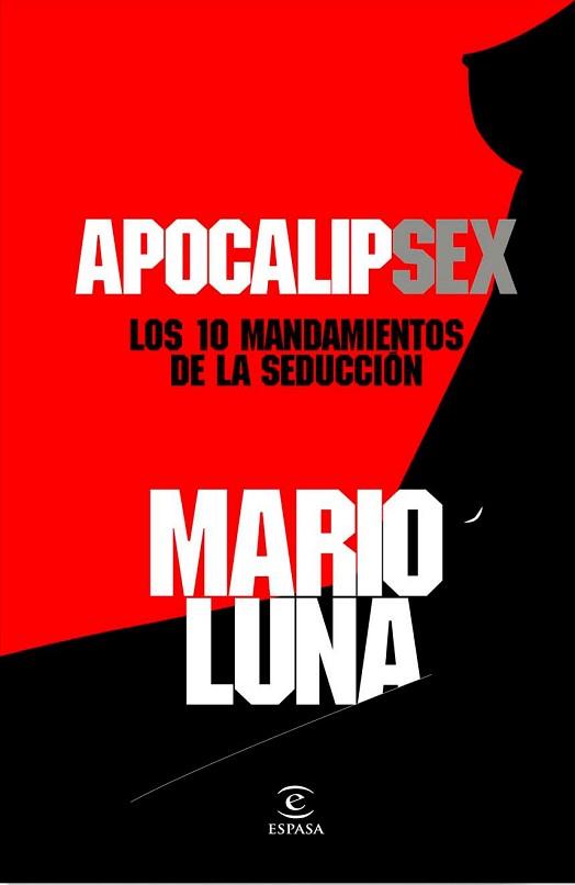 APOCALIPSEX. LOS 10 MANDAMIENTOS DE LA SEDUCCION | 9788467035773 | LUNA, MARIO | Llibreria Aqualata | Comprar libros en catalán y castellano online | Comprar libros Igualada