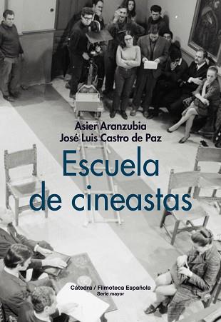 ESCUELA DE CINEASTAS | 9788437648033 | ARANZUBIA, ASIER / CASTRO DE PAZ, JOSÉ LUIS | Llibreria Aqualata | Comprar llibres en català i castellà online | Comprar llibres Igualada