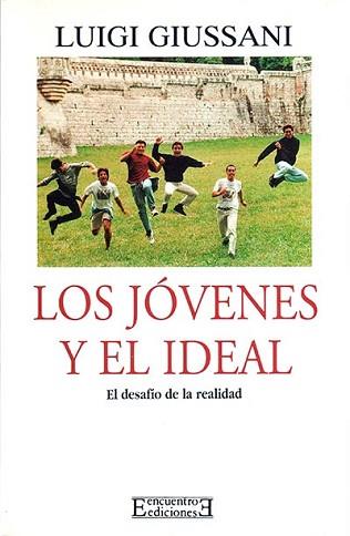 JOVENES Y EL IDEAL, LOS.DESAFIO DE LA REALIDAD | 9788474903966 | GIUSSANI, LUIGI | Llibreria Aqualata | Comprar libros en catalán y castellano online | Comprar libros Igualada