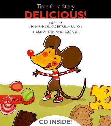 DELICIOUS! (TIME FOR A STORY LEVEL 3) | 9788498256093 | PANISELLO, ANNA / RAMON, ESTRELLA | Llibreria Aqualata | Comprar llibres en català i castellà online | Comprar llibres Igualada